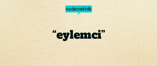 “eylemci”