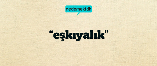 “eşkıyalık”