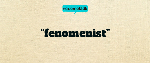 “fenomenist”