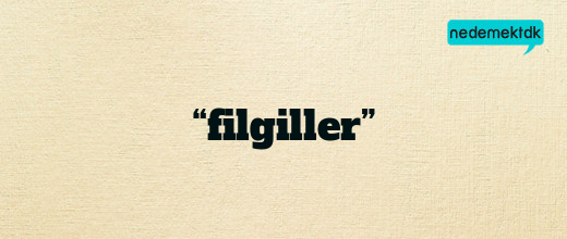 “filgiller”