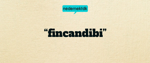 “fincandibi”