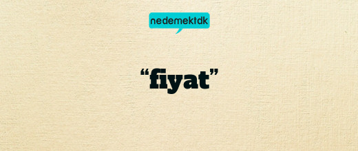 “fiyat”