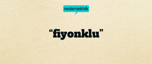 “fiyonklu”