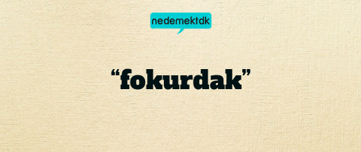 “fokurdak”