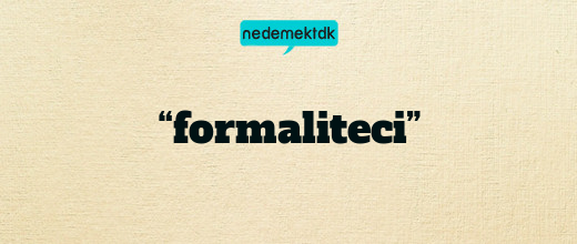 “formaliteci”