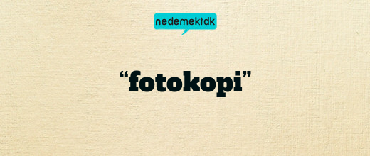 “fotokopi”