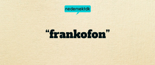 “frankofon”