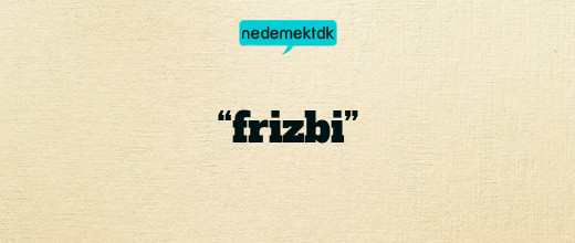 “frizbi”