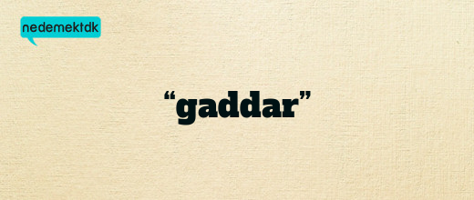 “gaddar”