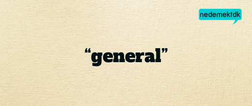 “general”