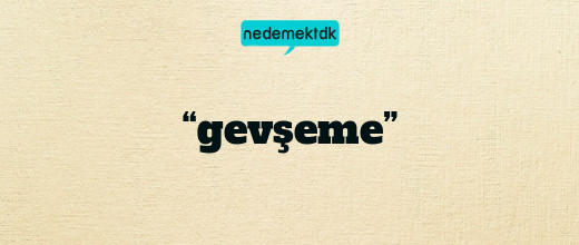 “gevşeme”