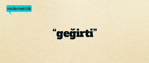 “geğirti”