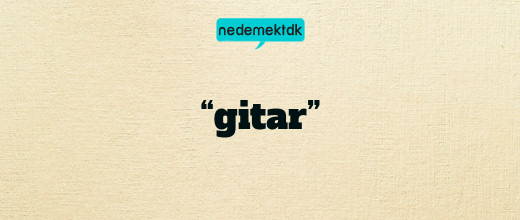 “gitar”