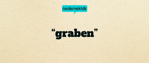 “graben”