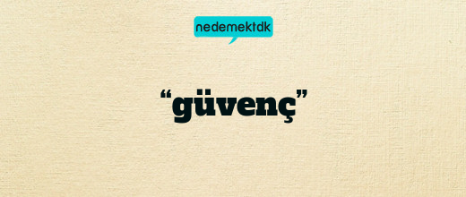 “güvenç”