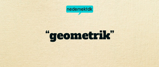 “geometrik”