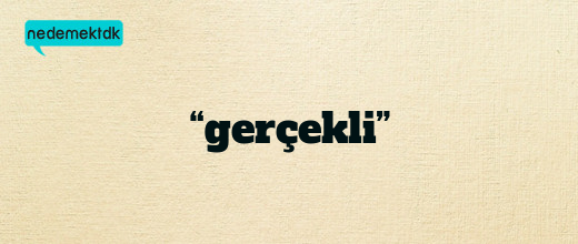 “gerçekli”