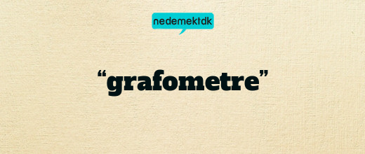 “grafometre”