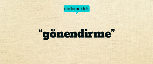 “gönendirme”