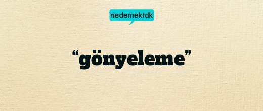 “gönyeleme”