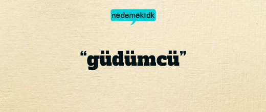 “güdümcü”