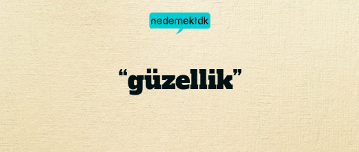 “güzellik”