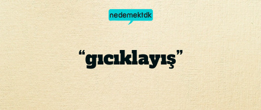 “gıcıklayış”