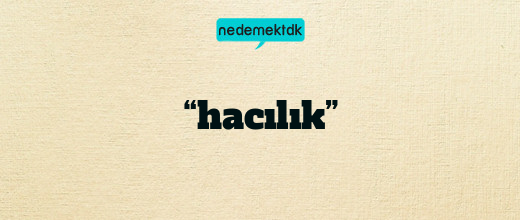 “hacılık”