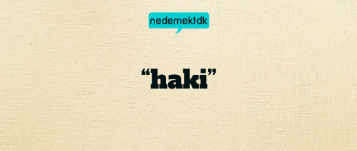 “haki”