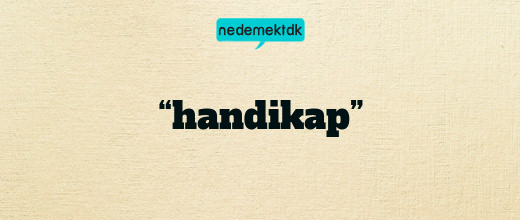 “handikap”