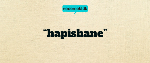 “hapishane”