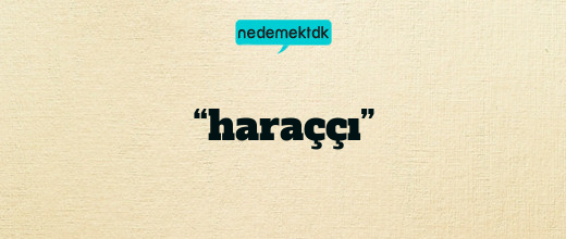 “haraççı”