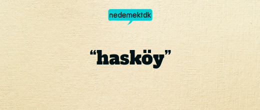 “hasköy”