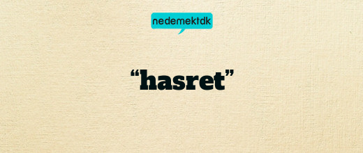 “hasret”