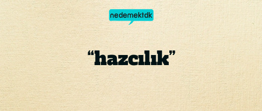 “hazcılık”