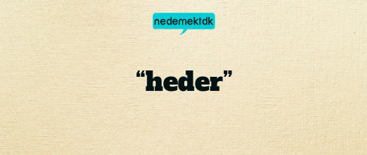 “heder”