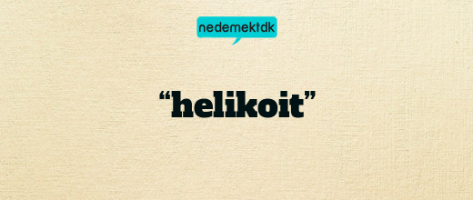 “helikoit”