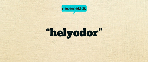 “helyodor”