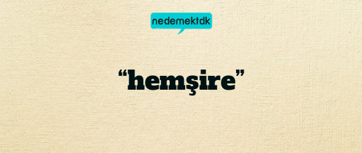 “hemşire”