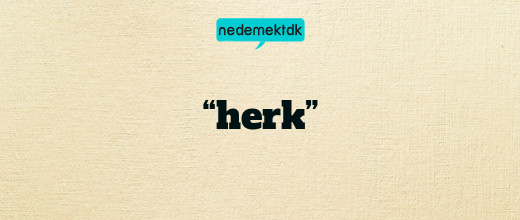 “herk”