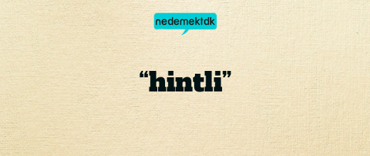 “hintli”