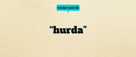 “hurda”