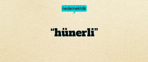 “hünerli”