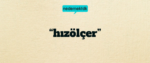 “hızölçer”