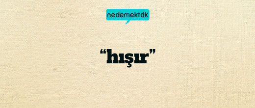 “hışır”