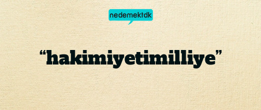 “hakimiyetimilliye”