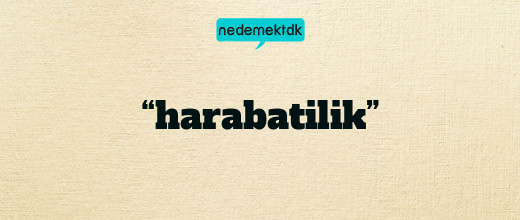 “harabatilik”