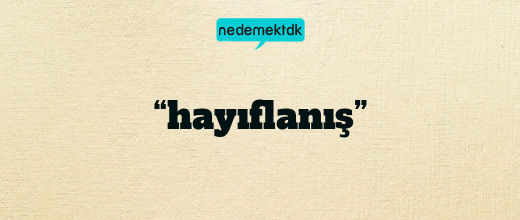 “hayıflanış”