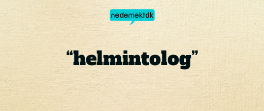 “helmintolog”