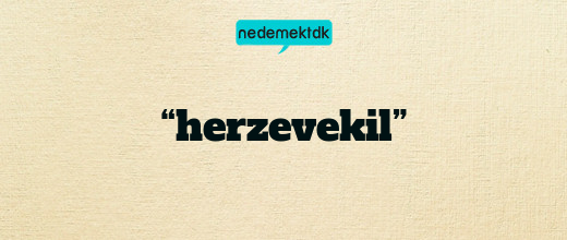 “herzevekil”